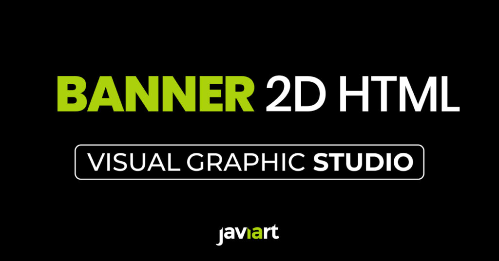 BANNER2DHTML Banners HTML 2D JAVIART VISUAL GRAPHIC STUDIO 1 BANNER2DHTML Banners HTML 2D JAVIART VISUAL GRAPHIC STUDIO 1